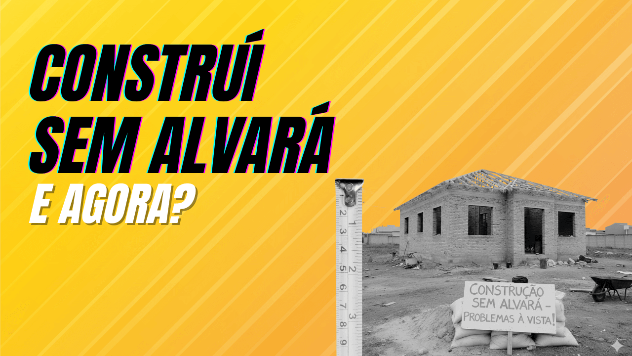 Construí sem Alvará em São José dos Campos: o que fazer e como regularizar